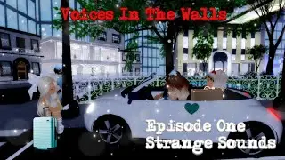 Voices In The Walls|Episode 1: Strange Sounds..