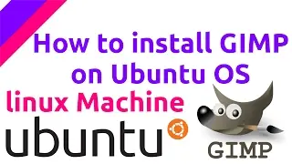 How to install GIMP on linux Machine | Ubuntu OS