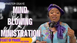 Minister Osaye  July Feast of Praise  Official Live Stream
