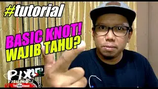 Basic Knot Wajib Tahu! [V#6]