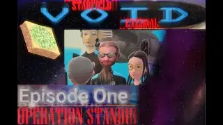 VOID Starfield Eternal | Episode 1 ~ Operation Standup
