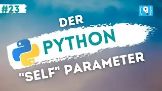 Python Tutorial deutsch [23/24] - Der self Parameter