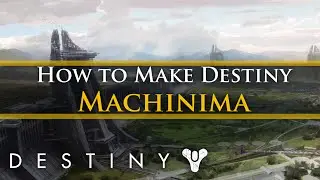 Destiny - How to make machinima in Destiny