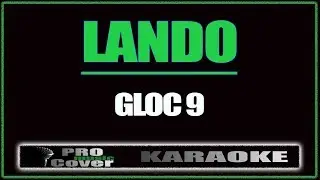 Lando - GLOC 9 (KARAOKE)