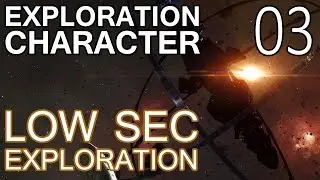 Exploration Character 03 - Low Sec (EVE Online)
