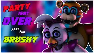 [ SFM/FNAF ] Party Isnt Over Part for @BrushyWizard
