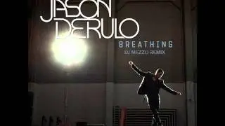 Jason Derulo - Breathing (Dj MeZzo Remix)