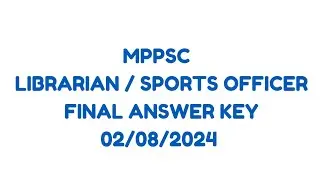 MPPSC Librarian Final Answer Key |mppsc Sports officer  Answer Key |assistant professor Final Anser|