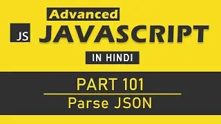 Advanced JavaScript Tutorial in Hindi [Part 101] - How to Parse JSON Data in JavaScript