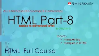 HTML 08 | marquee tag | marquee in HTML | FS with SRIKANTH