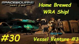 SpaceBourne 2 | Episode 30 | Season 1 | Vessel venture: WRA Faction Fighter Ship
