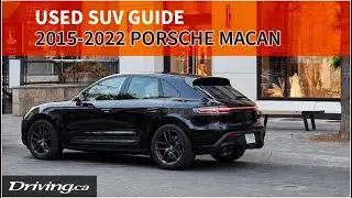 Used SUV Guide: 2015-2022 Porsche Macan | Driving.ca