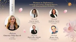 Panel 1: Women in Diplomacy: Leading with Power, Bridging Nations, and Shaping Global Relations.