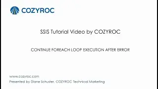 Continue FOREACH Loop execution after ERROR - SSIS tutorial For Beginners by COZYROC