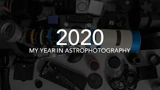 My Year in Astrophotography - 2020