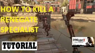 HOW TO KILL A RENEGATE SPECIALIST IN Dying Light 2 ➤ КАК УБИТЬ РЕНЕГАТ СПЕЦИАЛИСТ