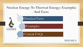 Nuclear Energy To Thermal Energy: Examples And Facts