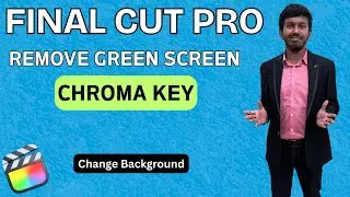 How to Use Green Screen in Final Cut Pro (Chroma Key Tutorial) | Remove Green Background