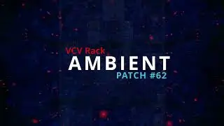 VCV Rack Ambient Patch #62