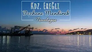 Kdz. Ereğli - Mendirek - Gün batımı & Gece | Timelapse [4K]