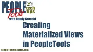 Creating Materialized Views in PeopleTools