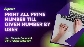 Print All Prime number till n given by user | c programming | prime Number | lapmos | sourcecode