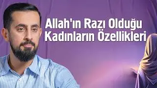 Characteristics of Women Whom God Approves Of | Mehmet Yıldız
