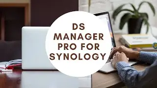 The DS Manager Pro For Synology Disk Station