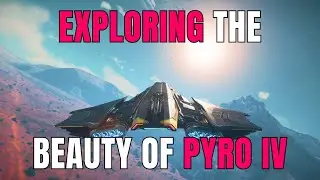 Star Citizen 4.0 / Exploring the Beauty of Pyro IV