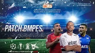 PES 2019 - PATCH BMPES 1.0 - O PATCH MAIS COMPLETO PRA PC (300 faces Brasileirão, Cantos, uniformes)