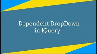 How To Create jQuery Dependent DropDown List Jquery Tutorial