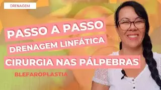 DRENAGEM LINFÁTICA: PÓS-OPERATÓRIO DA CIRURGIA NAS PÁLPEBRAS (BLEFAROPLASTIA)