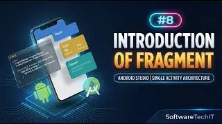 #8 Introduction To Fragment in Android App | Android Tutorial | SoftwareTechIT