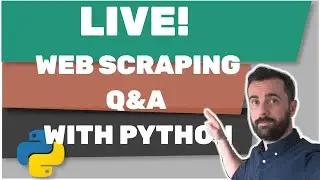 Python Web Scraping Q&A + Live Coding