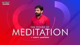 Power of Meditation by Ashok Vankineni