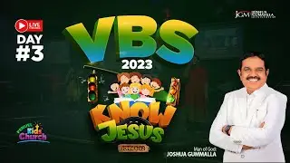 KNOW JESUS  |VBS DAY-3 | Joshua Gummalla Ministries| JGM PGC| Penuel Kids| LIVE|
