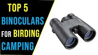 ✅Best Binoculars for Birding Camping and Hiking 2022 | Top 5 Best Binoculars for Birding Camping