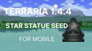 Terraria 1.4.4 Star Statue Seed For Mobile