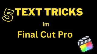 5 Text Tricks im Final Cut Pro_ Final Cut Pro tutorial deutsch
