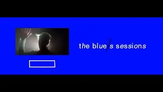 the blue/s sessions | Micah James