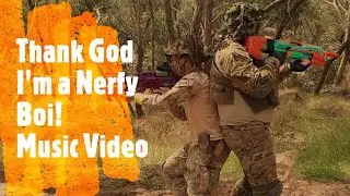 Dartsoft Ditties Original Music Video! Thank God I'm a Nerfy Boi!