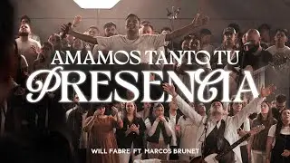 AMAMOS TANTO TU PRESENCIA - Will Fabre  Ft. @MarcosBrunet (Video Oficial)