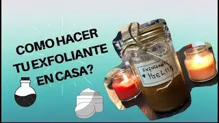 COMO HACER TU EXFOLIANTE EN CASA !!!!