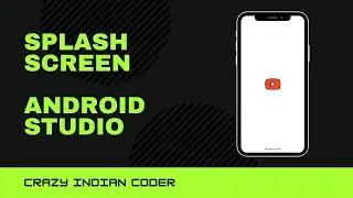 Splash Screen in Android Studio || Splash Screen || Crazy Indian Coder
