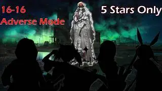 16-16 Adverse - 5 Stars Only - Arknights 