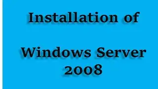 Windows Server 2008 Installation