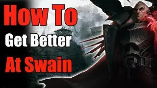 How To Improve On Swain! Swain Guide Season 11