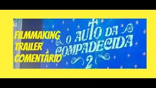 O AUTO DA COMPADECIDA 2 - FILMMAKING TRAILER COMENTÁRIO
