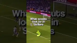 What scouts look for in a Striker 🏃‍♂️👁️ 