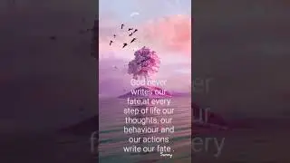 Our actions write our fate...